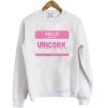 Hello My name Is Unicorn Sweatshirt