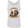 I Drink and i Know Things tanktop