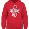 It's Everyday Bro Slogan Hoodie