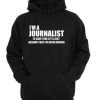 I Am Journalist Hoodie