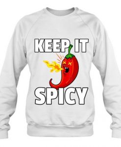 Keep It Spicy Chili sweatshirt