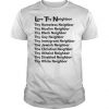 Love Thy Neighbor List T Shirt