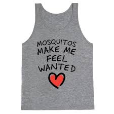 Mosquitos Make Me feel wanted Tanktop