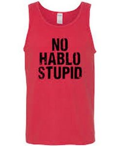 No Hablo Stupid Tanktop