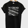 No Trend T-shirt