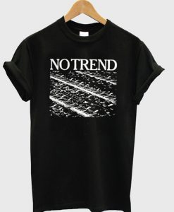 No Trend T-shirt