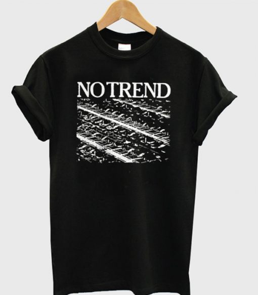 No Trend T-shirt