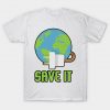 Save It Earth T Shirt