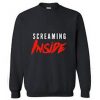 Screaming Inside Cool sweatshirt