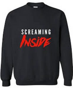 Screaming Inside Cool sweatshirt