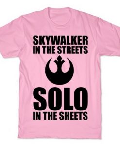 Skywalker In The Streets Solo In The Sheets T Shirt