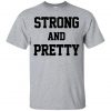 Strong And Pretty font t shirt