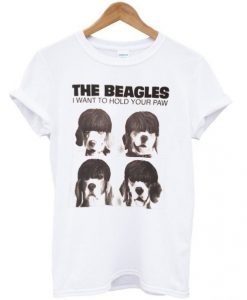 The Beagles I Want To Hold Your Paw T Shirt