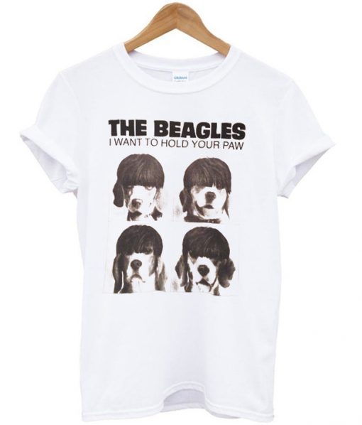 The Beagles I Want To Hold Your Paw T Shirt