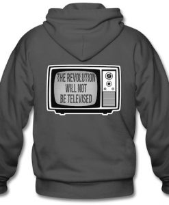 The Revolution will not be televised hoodie back