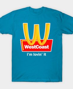 West Coast I’m Lovin’ It T-Shirt
