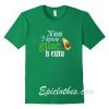 Yes I Know Guac is Extra T Shirt