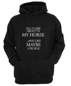 all i care about is my horse hoodie