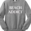 beach Addict font sweatshirt