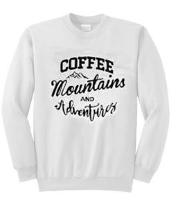 coffee mountain adventures Sweater