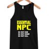 essential npc tank top