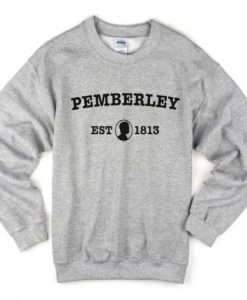 pemberley est 1813 sweatshirt