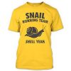 snail Running Team Shell Yeah T shirt