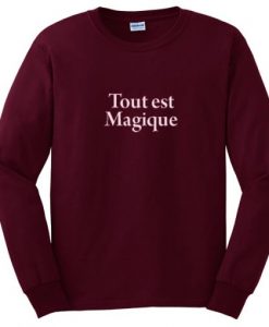 tout est magique sweatshirt