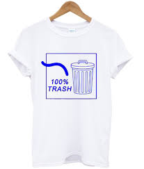 100% Trash Graphic T Shirt