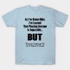 As I 've Grown Older Quote T Shirt
