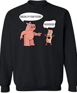 Bacon I'm Your Father Cartoon Sweatshirt