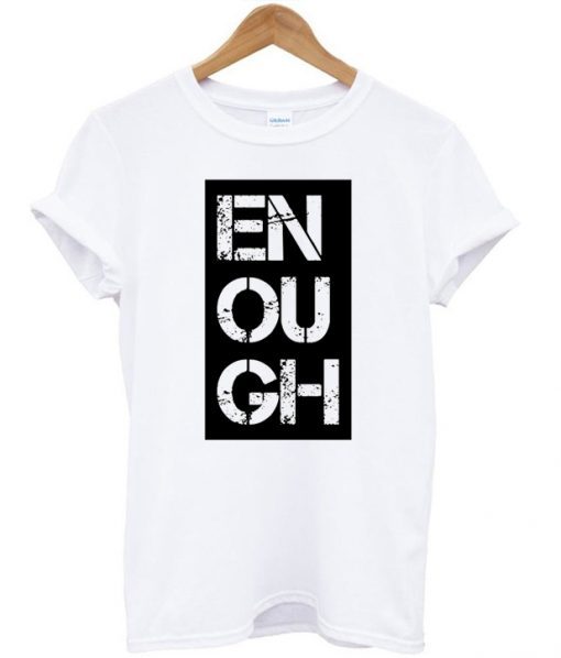 Black Lives Matter Enough T-shirt