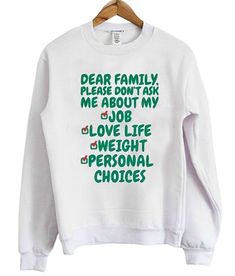 Dear family please dont Ask me about sweater