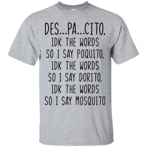 Despacito IDK The word T Shirt