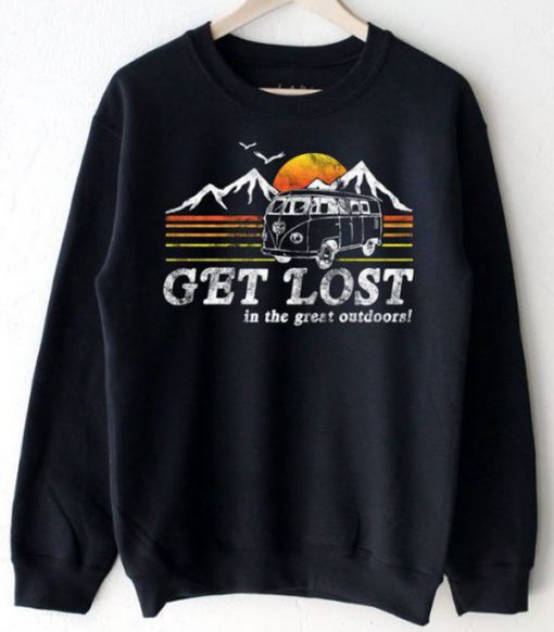 Get Lost In The Great Outdoors Sweatshirt