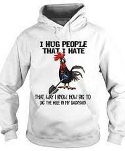 I Hug People That I Hate funny hoodie