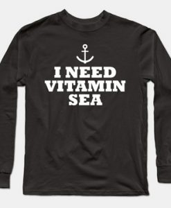 I Need Vitamin Sea anchor Sweatshirt