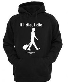 If I Die I Die Hoodie Pullover
