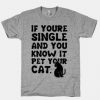 If You re Single And Know It T Shirt
