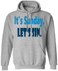 It Is Sunday Let's Sin Hoodie