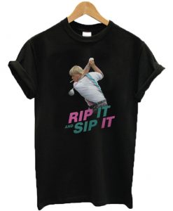 JOHN DALY RIP IT AND SIP IT T SHIRT