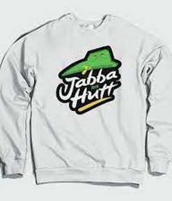 Jabba The hut sweatshirt