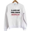 Land Of The Free Refills Quote Sweater