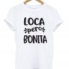 Loca Pero Bonita T-Shirt