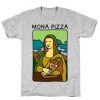 Mona Pizza Funny meme T Shirt