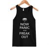 Now Panic and Freak Out Tank Top