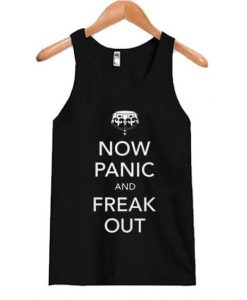 Now Panic and Freak Out Tank Top