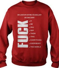 Oh Look My Entire Vocabulary fuck On My Shirt Sweater