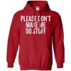 Please dont make me do stuff Hoodie