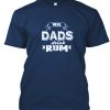Real Dads Drink Rum T Shirt